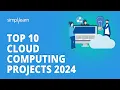 Top 10 Cloud Computing Projects 2026 10 Cloud Project Ideas Cloud Computing Simplilearn
