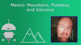 Mexico Mountains Plateaus and Volcanos - Geo for Teens