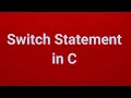 Switch Statement in C Part 11
