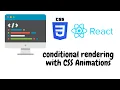 React CSS animations with conditional rendering CSS Animations Conditional Rendering React JS