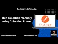 Postman 10 x Tutorial Latest - Run collections manually using Collection Runner