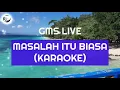 Download Lagu MASALAH ITU BIASA KARAOKE NO VOCAL