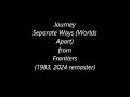 Journey -- "Separate Ways (Worlds Apart)" (2024 remaster)