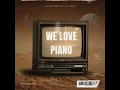 Download Lagu WE LOVE PIANO VOL 1 | AUGUST 2025 | Dj Micsir ●