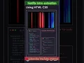 Netflix animation intro using html css next level animation of Netflix