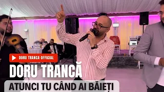 Download LIVE DORU TRANCA ❌ ATUNCI TU CÂND AI BĂIEȚI | NUNTĂ BUCOV PRAHOVA 2022 MP3