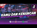 Download Lagu DJ KAMU DAN KENANGAN X MASHUP TERIMUSKURA ENAKEUN!! - WALAU MASIH BISA SENYUM NAMUN TAK SELEPAS DULU