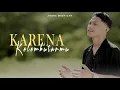 Download Lagu ANDRE MASTIJAN - KARENA KELEMBUTANMU (OFFICIAL MUSIC VIDEO)