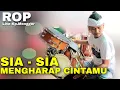 Download Lagu SIA SIA MENGHARAP CINTAMU VOC.NILAH FAUZISTA | ROP ( Live Mengger )