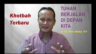 Download Khotbah Terbaru ~ TUHAN BERJALAN DI DEPAN KITA ~ by. Pdt. Berton Nababan MP3