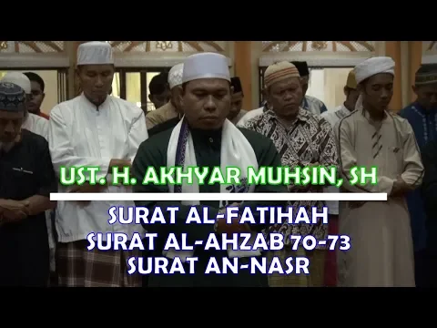Download MP3 IMAM SHOLAT MERDU | SURAT AL-FATIHA & AL-AHZAB AYAT 70-73 & SURAT AN-NASR || UST. AKHYAR MUHSIN