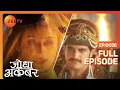 Lagu Jodha ने Jalal को दिया दो शर्त । | Jodha Akbar | Full Episode 36 | Zee TV