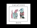 Download Lagu Vacations - Days (Full album)