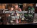 New WELDER - Everlast Thunder 215 multi process welder unboxing and first impressions