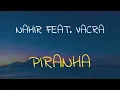 🎧 NAHIR FEAT. VACRA - PIRANHA (SLOWED & REVERB)