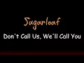 Don't Call Us We'll Call You - Sugarloaf ( lyrics )