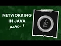 Networking in JAVA - part 1