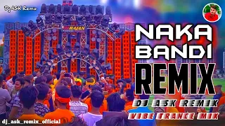 naka bandi remix vibe trance mix are you ready dj song dj ask remix