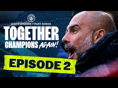 Download MP3 MAN CITY DOCUMENTARY SERIES 2021/22 | EPISODE 2 OF 7 | Together: Champions Again!