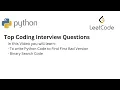 Top Coding Interview Questions - 32 First Bad Version Python leetcode