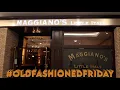 Maggianos Old Fashioned Friday Review Tysons Corner VA