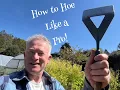The essential gardening skill How to hoe for a weed free garden
