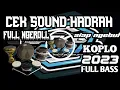 Download Lagu cek sound hadroh koplo terbaru 2023 FULL BASS FULL VARIASI