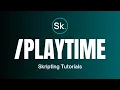How to create a custom PLAYTIME command Skripting Tutorials
