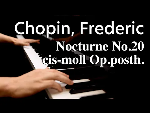 Chopin - Nocturne No.20 in C Sharp Minor【4K / Hi-Res Audio】