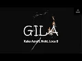 Download Lagu Gila-Kaka Azraff, Noki, Loca B LIRIK