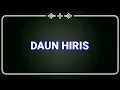 Download Lagu DAUN HIRIS VERSI KARAOKE KENDANG JAIPONG
