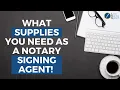 What Supplies Do You Need as a Notary Public Loan Signing Agent
