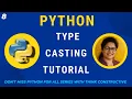 Python Type Casting Tutorial with Demonstration Python Basics L-8