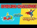 Master the Prefixes SUB - and SUPER- The Ultimate Vocabulary Hack Why These 2 are Key to Spelling