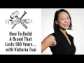 How To Build A Brand That Lasts 100 Years with Victoria Tsai