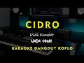 Lagu CIDRO // Didi kempot // KARAOKE DANGDUT KOPLO NADA CEWE ( FEMALE )