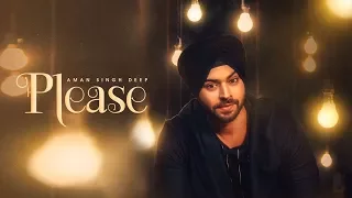 AMAN SINGH DEEP: PLEASE Song Feat. BLING SINGH | Navi Kamboz | Latest Punjabi Song 2017 | T-Series