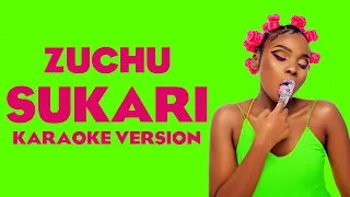 Zuchu Sukari Karaoke Version 