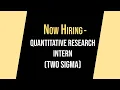Now Hiring Quantitative Research Intern Two Sigma 2022