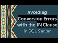 Avoiding Conversion Errors with the IN Clause in SQL Server