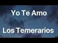Download Lagu Los Temerarios - Yo Te Amo - Letra