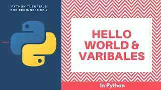 Python Tutorial For Beginners - Hello World and Variables