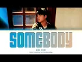 Download Lagu D.O. (디오) 'Somebody' Lyrics (Color Coded Han|Rom|Eng)