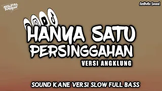 dj hanya satu persinggahan versi angklung remix viral tiktok terbaru 2026