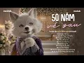 Lagu 50 NĂM VỀ SAU - Nguyện Cầu Đến 50 Năm Về Sau..| BXH HITS CA SĨ GIẤU MẶT Hay Nhất 2026