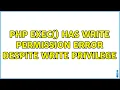 PHP exec has write permission error despite write privilege