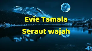 evie tamala seraut wajah