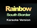 Download Lagu South Border - Rainbow (Karaoke)