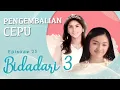 Lagu Pengembalian Cepu | Bidadari 3 Eps 25 Full Versi