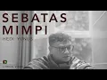Download Lagu Hedi Yunus - Sebatas Mimpi (Lyrics)